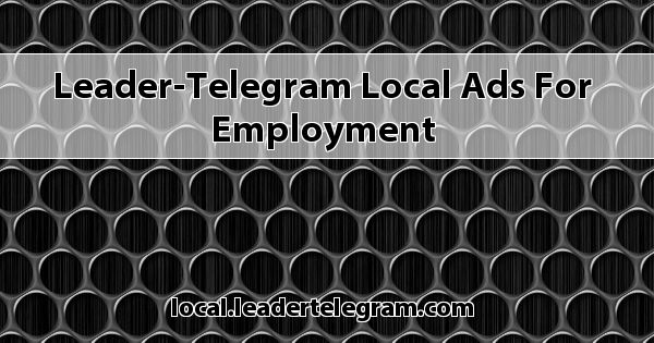 LeaderTelegram Local ads for Employment